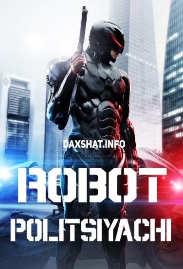 Robot politsiyachi / Robokop HD 2014 O'zbek tilida Tarjima kino Skachat