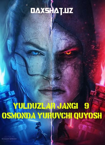 Yulduzlar Jangi 9: Osmonda yuruvchi Quyosh O'zbek tilida Premyera HD Skachat