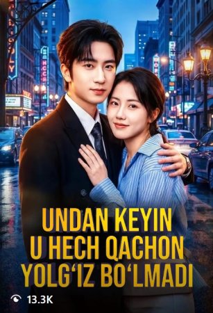 Undan keyin u hech qachon yolg'iz bo'lmadi drama koreya seriali uzbek tilida